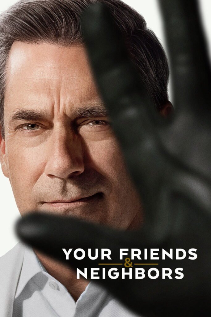 Your Friends & Neighbors poster